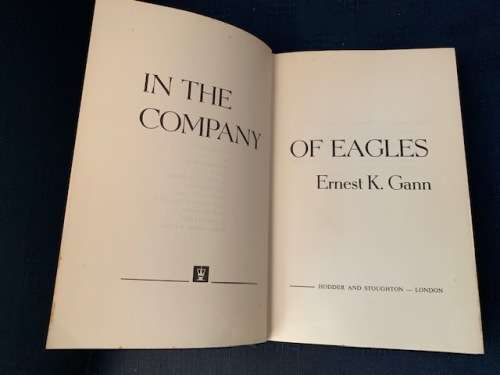 In The Company of Eagles by Ernest K. Gann, 1967