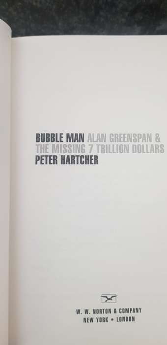 Bubble Man, Alan Greenspan and the missing 7 trillion dollars, First Edition