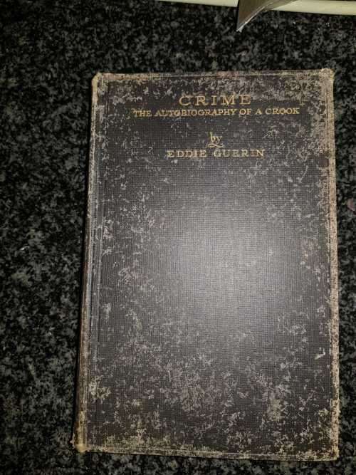 Crime, The autobiography of a crook by Eddie Guerin, First Edition, 1928