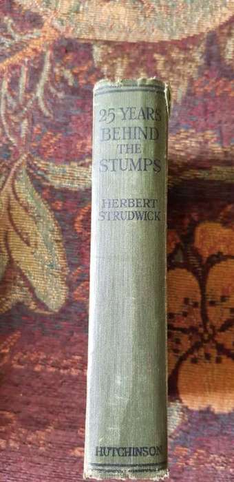 25 years Behind the Stumps by Herbert Strudwick, First Edition, 1926
