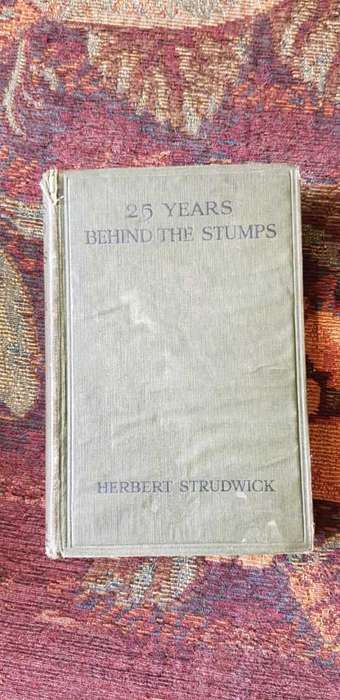 25 years Behind the Stumps by Herbert Strudwick, First Edition, 1926