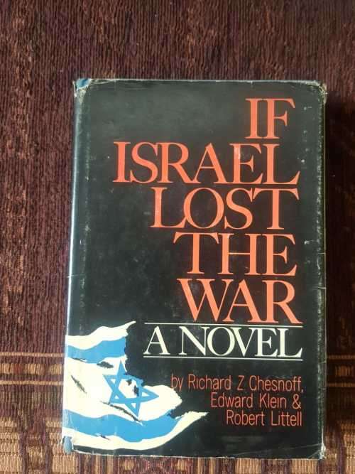 If Israel Lost The War, First Edition, 1969 by Richard Z Chesnoff, Edward klein and Robert Littell