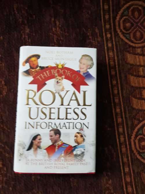 Royal Useless Information, First Edition by Noel Botham & Bruce Montague