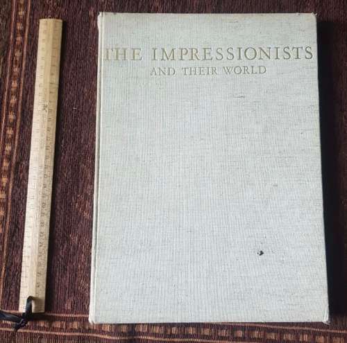 The Impressionists and Their World, First Edition by Basil Taylor