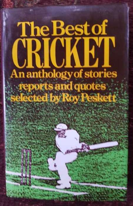 The Best of Cricket, First Edition by Roy Peskett