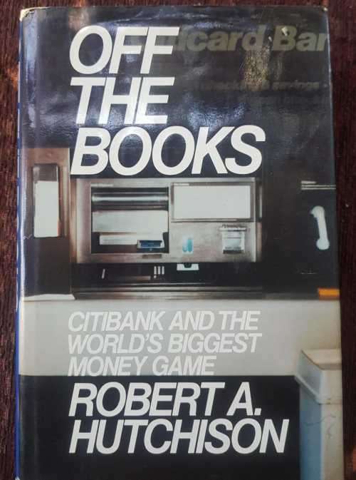 Off the Books. First Edition by Robert A. Hutchison
