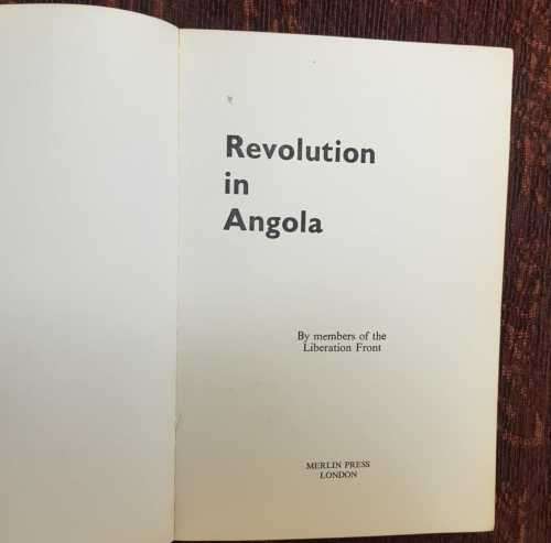 Revolution in Angola, First Edition by  members of the liberation front