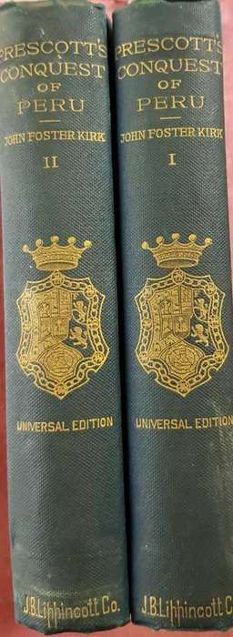 Prescotts Conquest of Peru (1874 First Edition) Vol I and Vol II by John Foster Kirk