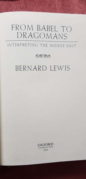 From Babel to Dragomans BERNARD LEWIS FIRST EDITION HARDCOVER
