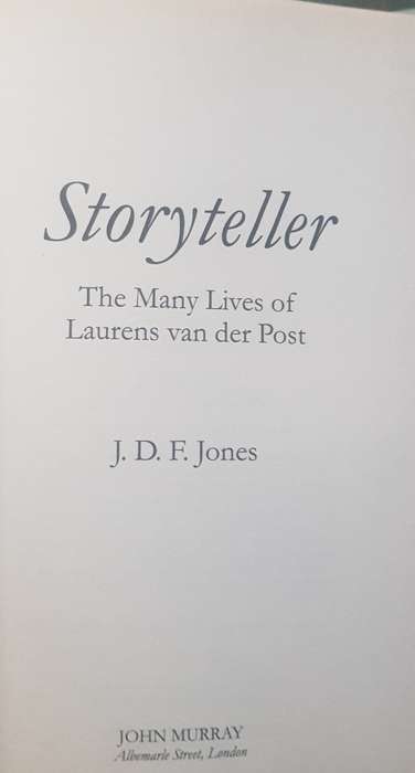 STORY TELLER The many lives of LAURENS VAN DER POST. J.D.F. Jones