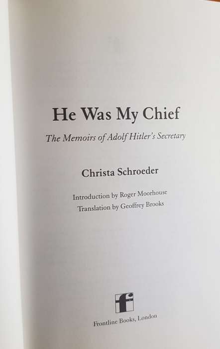 He Was My Chief The Memoirs of Adolf Hitler's Secretary