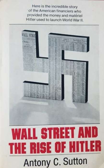 Wall Street and the rise of Hitler - Banking, Nazis  by Antony C. Sutton