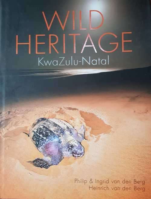 Wild Heritage, Signed by Philip and Ingrid van den Berg / Heinrich van den Berg, First Edition
