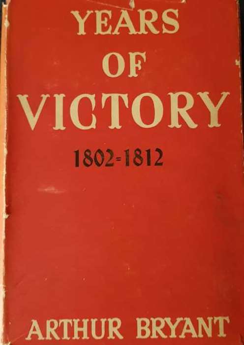 Arthur Bryant Years of Victory 1802-1812 First Edition