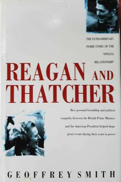 Reagan and Thatcher   The extraordinary story of the special relationship.