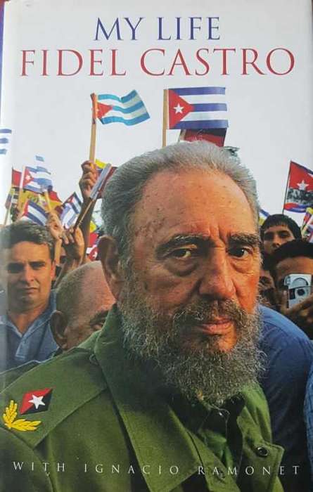 Fidel Castro My Life with Ignacio Ramonet