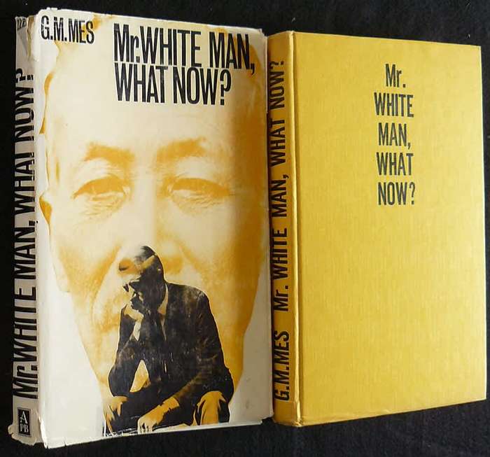 Mr. White Man, What Now?