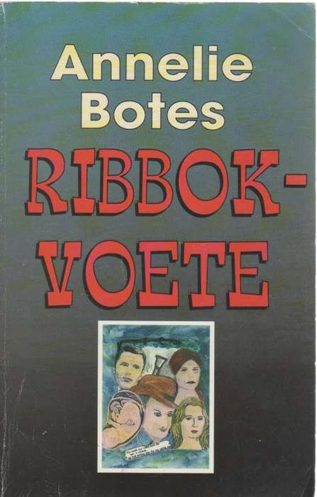 RIBBOK-VOETE - ANNELIE BOTES (1 STE DRUK 1995)