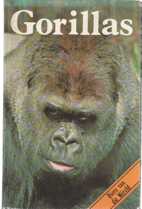 GORILLAS, DIERE VAN DIE WERELD - ANTHONY WOOTTON (1 STE UITGAWE 1983)