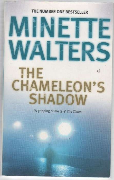 THE CHAMELEON`S SHADOW - MINETTE WALTERS  (2007)