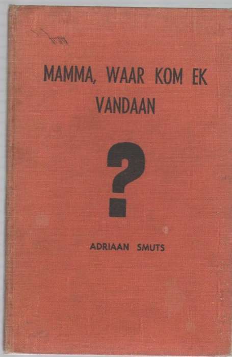 MAMMA, WAAR KOM EK VANDAAN? - ADRIAAN SMUTS (1954 -APB)