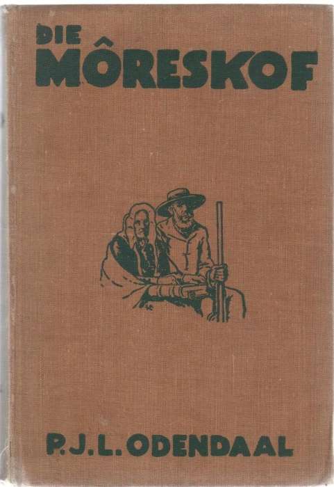 DIE MORESKOF - P J L ODENDAAL (1941 - VOORTREKKERS)