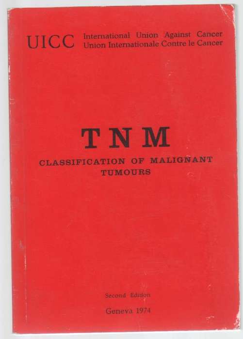 T N M, CLASSIFICATION OF MALIGNANT TUMOURS( 2 ND EDITION 1974)