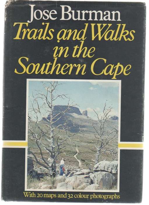 TRAILS AND WALKS IN THE SOUTHERN CAPE - JOSE BURMAN (1 ST PUBLISHED 1980)