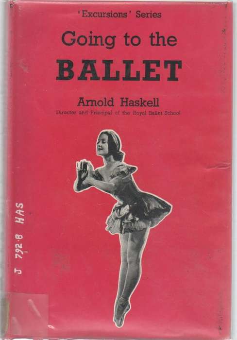GOING TO THE BALLET - ARNOLD HASKELL (1957)