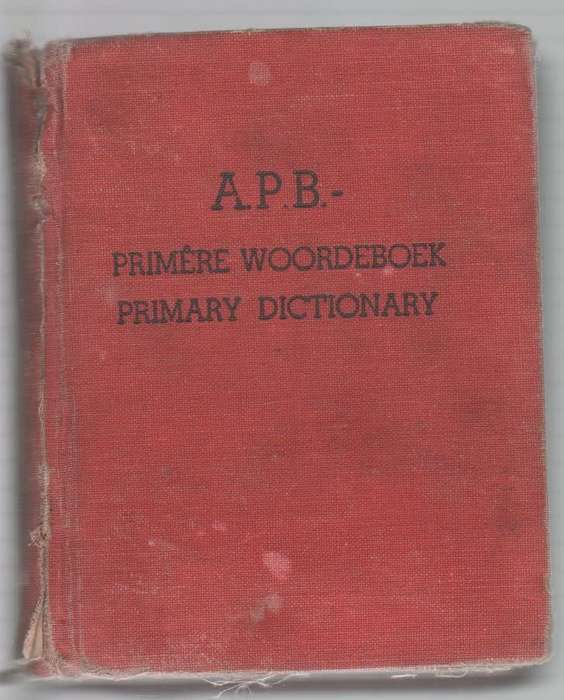 A.P.B. PRIMERE WOORDEBOEK / PRIMARY DICTIONARY 1954