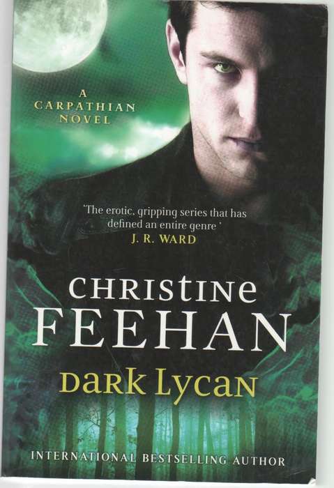 DARK LYCAN A CARPATHIAN NOVEL - CHRISTINE FEEHAN (1 ST PUBLISHED 2013)
