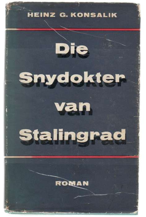 DIE SNYDOKTER VAN STALINGRAD - HEINZ G KONSALIK (1965)