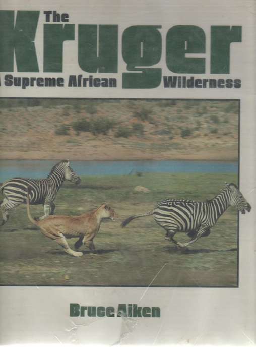 THE KRUGER A SUPREME AFRICAN WILDERNESS - BRUCE AIKEN (1988)
