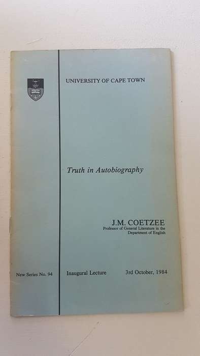 Truth in Autobiography. Inaugural Lecture. By J.M. Coetzee. Rare 1984 UCT publication.