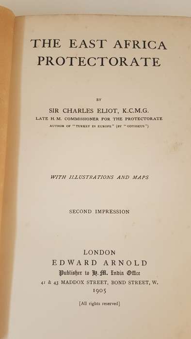 The East Africa Protectorate. By Sir Charles Eliot.  Published London, Edward Arnold, 1905. Kenya.
