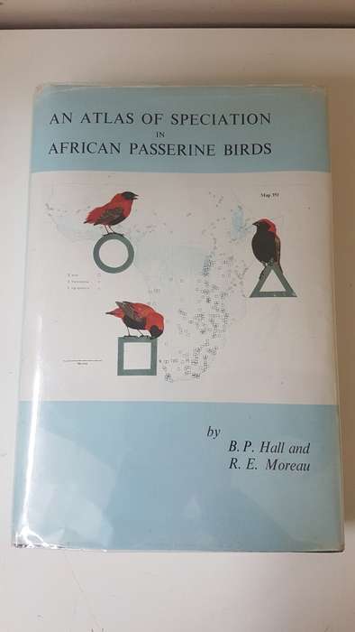 An Atlas of Speciation in African Passerine Birds. By Hall, B.P. and R.E. Moreau