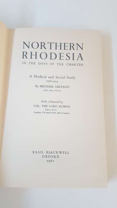 Northern Rhodesia. In the days of the charter. A Medical and Social Study. 1878-1924. By Gelfand.