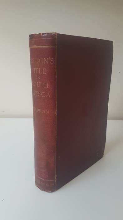 Britain`s Title in South Africa or The story of the Cape Colony to the days of the Great Trek.
