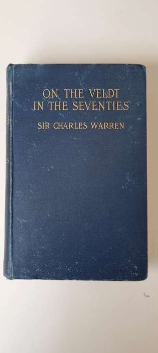 On the Veldt in the Seventies by Sir Charles Warren. 1902.