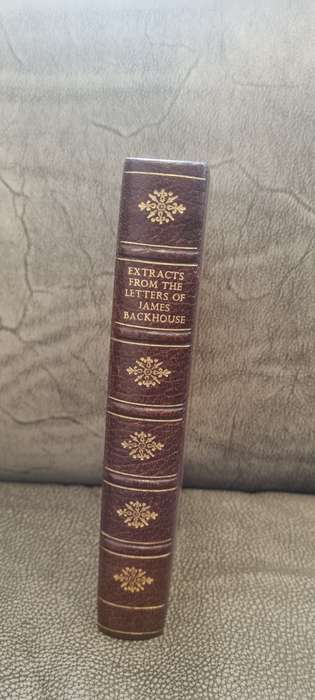 Extracts from the letters of James Backhouse, when engaged on a visit to Mauritius and South Africa