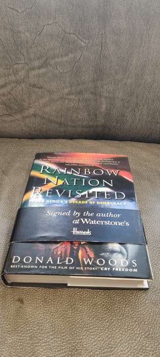 Rainbow Nation Revisited. South Africa`s Decade of Democracy. SIGNED BY DONALD WOODS
