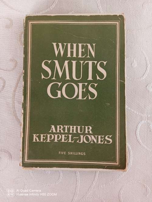 Book: When Smuts Goes: Arthur Keppel-Jones