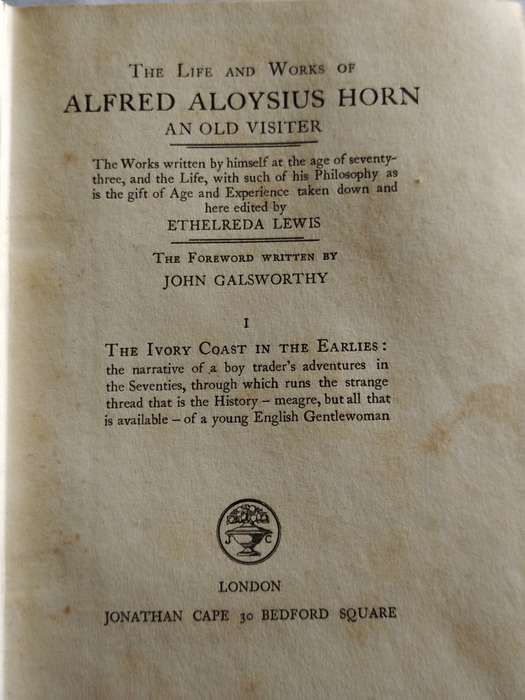The Life and Works of Alfred Aloysius Horn an old Visiter: The Ivory Coast in the Earliers