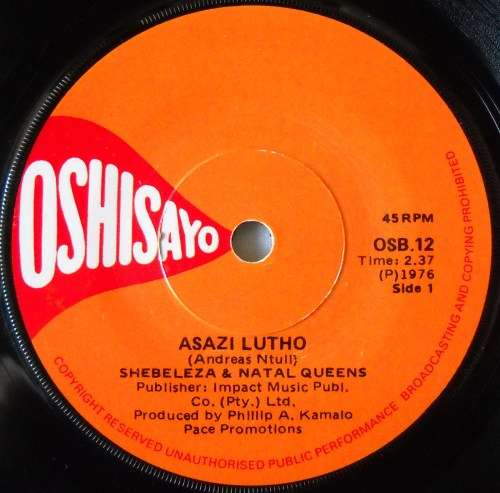 SHEBELEZA & NATAL QUEENS - ASAZI LUTHO / UMABIZWASABELE - 7 SINGLE 45 - SOUTH AFRICA - EXC UNPLAYED