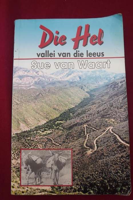 Die Hel -- Vallei van die Leeus deur Sue van der Vaart