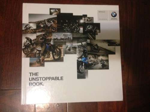 The Unstoppable Book By BMW Motorrad. The Ultimate Riding Machine.B