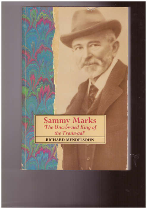 Sammy Marks The Uncrowned King of the Transvaal