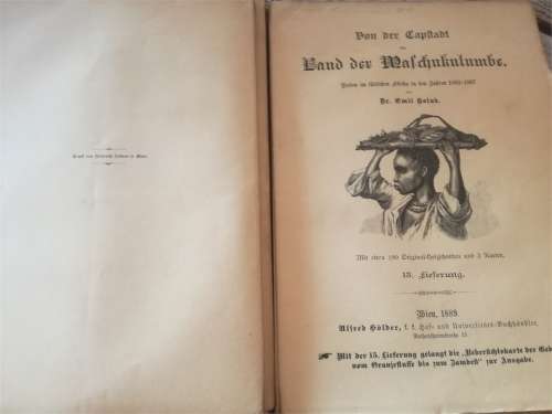 Von der Capstadt ins Land Der Maschukulumbe. By Dr. Emil Holub, 1889