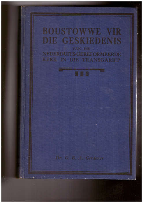 Boustowwe vir die geskiedenis van die Nederduits-Gereformeerde Kerk in die Transgarriep