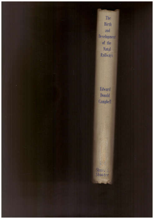 The Birth and Development of the Natal Railways (limited and signed)